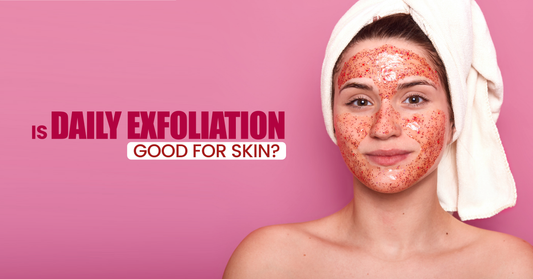 Is Daily Exfoliation Good For Skin